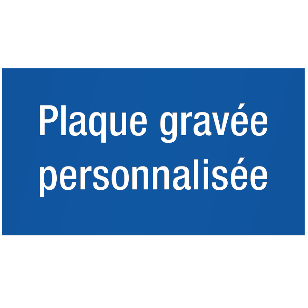 PLAQUE GRAVÉE PERSONNALISABLE (GRAV1000)